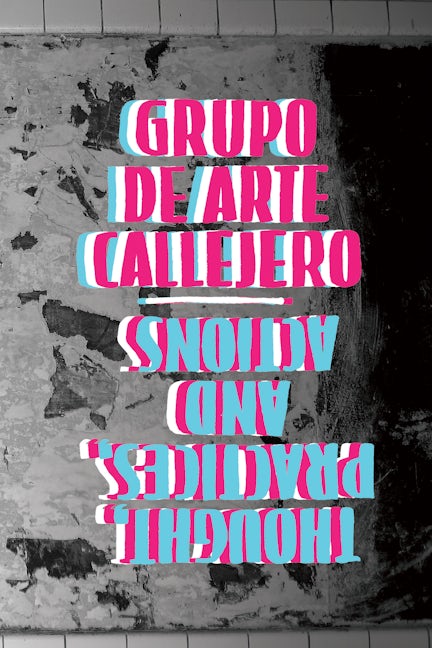 Book cover image for Grupo de Arte Callejero ISBN: 9781942173106